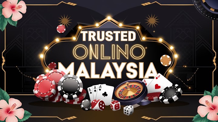 Trusted Online Casino Malaysia